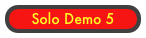 Solo Demo 5